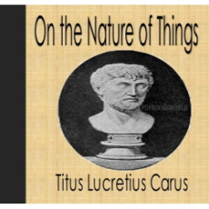 On the Nature of Things On the Nature of Things