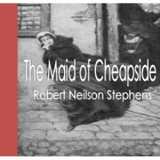 Captain Ravenshaw or The Maid of Cheapside - A Romance of Elizabethan London Captain Ravenshaw or The Maid of Cheapside - A Romance of Elizabethan London