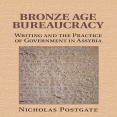 John Nicholas Postgate - Bronze Age Bureaucracy. Writing and the Practice of Government in Assyria (Retail)